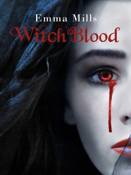 Title details for WitchBlood, no. 1 by Emma Mills - Available